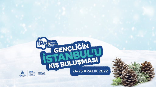 Gençliğin İstanbul’u Kış Buluşması 24-25 Aralık'ta